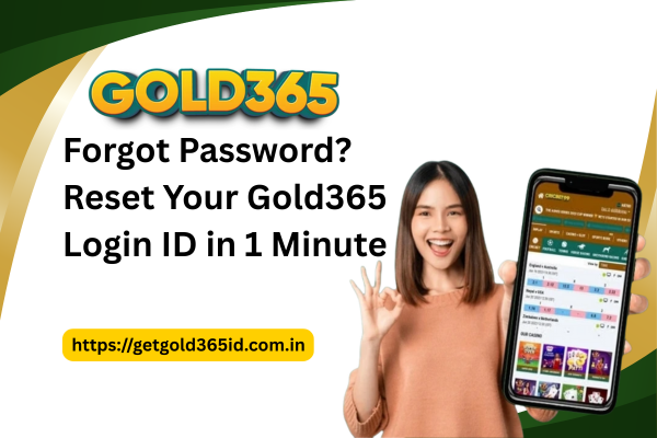 Forgot Password Reset Your Gold365 Login ID in 1 Minute