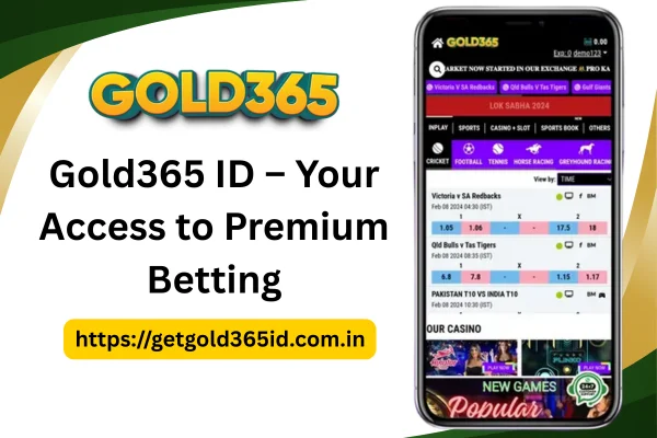 Gold365 ID – Your Access to Premium Betting